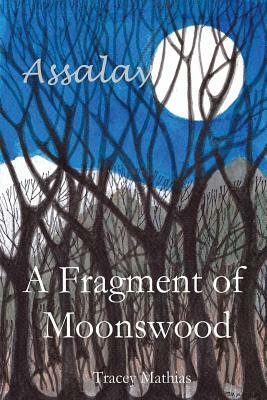 A Fragment of Moonswood by Tracey Mathias