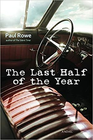 The Last Half of the Year by Paul Rowe
