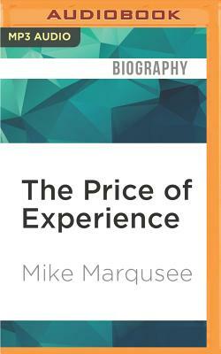 The Price of Experience: Writings on Living with Cancer by Mike Marqusee