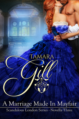 A Marriage Made in Mayfair by Tamara Gill