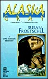 Alaska Gray by Susan Froetschel, Froetschel