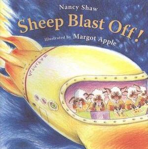 Sheep Blast Off! by Margot Apple, Nancy E. Shaw