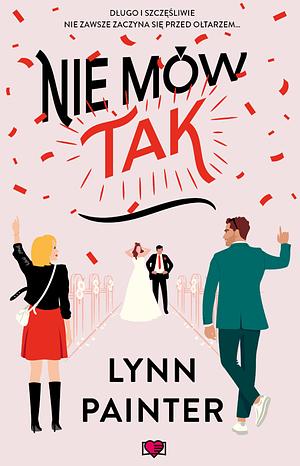 Nie mów tak by Lynn Painter
