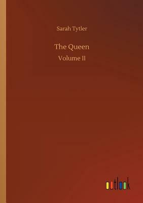 The Queen by Sarah Tytler