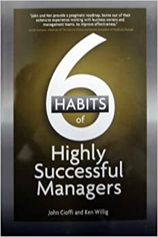 6 Habits of Highly Successful Managers by John Cioffi