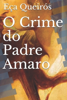 O Crime do Padre Amaro by Eça de Queirós