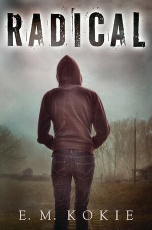 Radical by E.M. Kokie