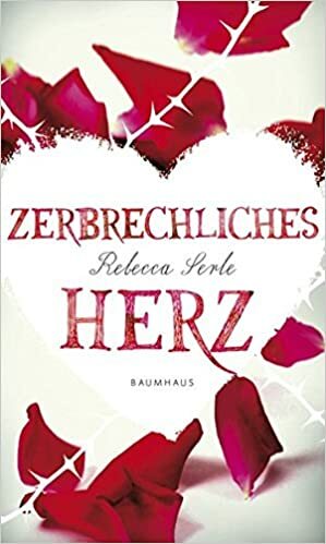 Zerbrechliches Herz by Rebecca Serle