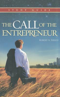 The Call of the Entrepreneur by Robert A. Sirico