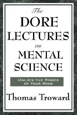 The Dore Lectures on Mental Science by Thomas Troward