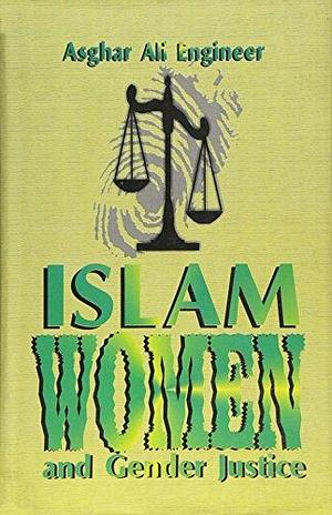 Islam, Women, and Gender Justice by Asghar Ali Engineer