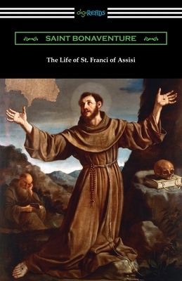 The Life of St. Francis of Assisi by St. Bonaventure