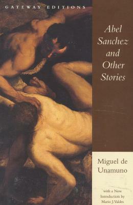 Abel Sánchez and Other Stories by Miguel de Unamuno