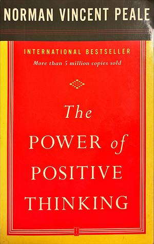 The Power of Positive Thinking: 10 Traits for Maximum Results by Norman Vincent Peale