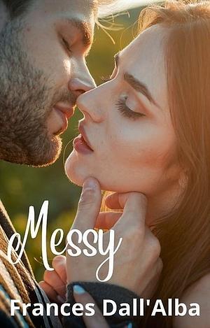 Messy by Frances Dall'Alba