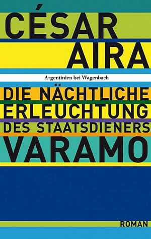 Die nächtliche Erleuchtung des Staatsdieners Varamo by César Aira