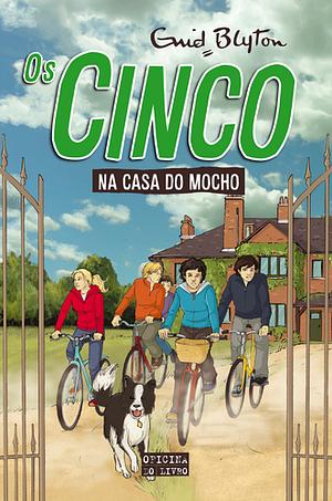 Os Cinco na Casa do Mocho by Enid Blyton