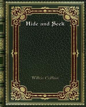 Hide and Seek by Wilkie Collins
