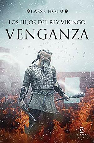 Venganza (Los hijos del rey vikingo #1) by Lasse Holm