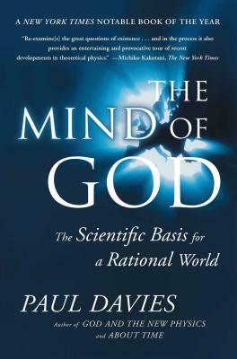 Mind of God: The Scientific Basis for a Rational World by Paul Davies