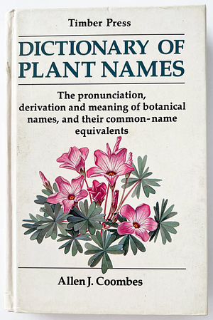 Dictionary of Plant Names by Allen J. Coombes