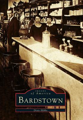 Bardstown by Dixie Hibbs