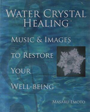 Water Crystal Healing by Masaru Emoto