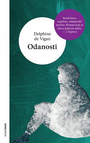 Odanosti by Delphine de Vigan