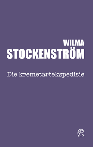 Die kremetartekspedisie by Wilma Stockenström