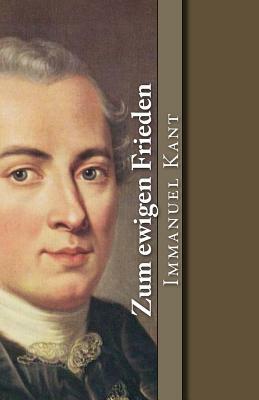 Zum ewigen Frieden by Immanuel Kant