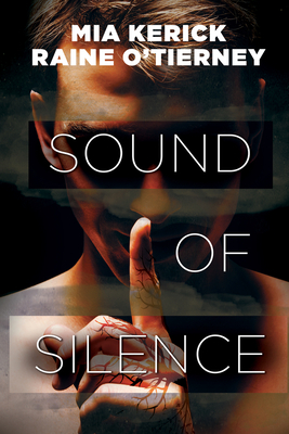 Sound of Silence by Mia Kerick, Raine O'Tierney