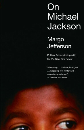 On Michael Jackson by Margo Jefferson