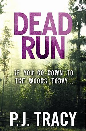 Dead Run by P.J. Tracy