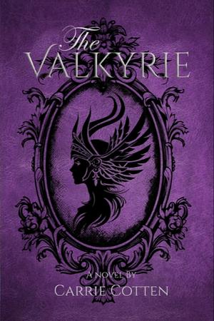 The Valkyrie by Carrie Cotten