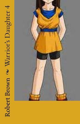 Warrior's Daughter 4 by Robert Brown