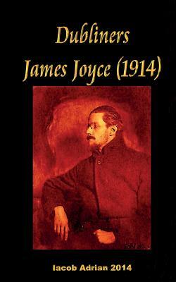 Dubliners James Joyce (1914) by Iacob Adrian