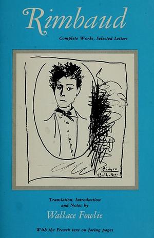 Rimbaud: Complete Works, Selected Letters by Arthur Rimbaud