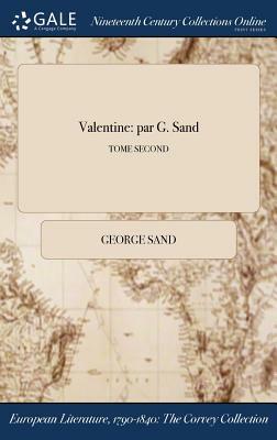 Valentine: Par G. Sand; Tome Second by George Sand