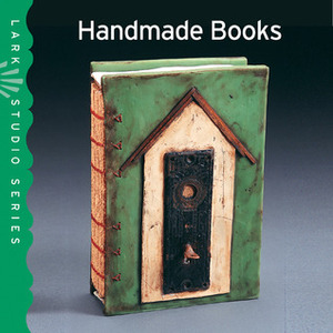 Lark Studio Series: Handmade Books by Ray Hemachandra
