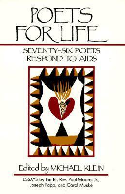 Poets for Life: Seventy-Six Poets Respond to AIDS by Michael Klein
