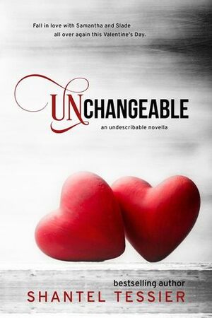 Unchangeable by Shantel Tessier