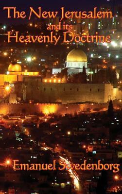 The New Jerusalem and its Heavenly Doctrine by Emanuel Swedenborg