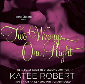 Two Wrongs, One Right by Katee Robert