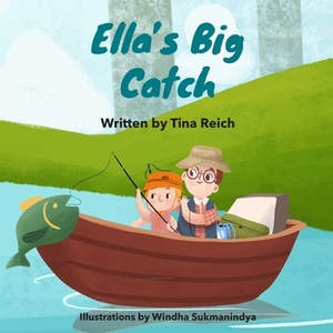 Ella's Big Catch by Tina Reich