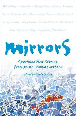 Mirrors: Sparkling New Stories from Prize-Winning Authors by 