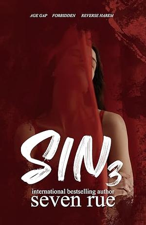 Sin 3: A Forbidden Reverse Harem & Age Gap  by Seven Rue