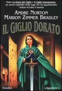 Il giglio dorato by Maria Cristina Pietri, Andre Norton, Marion Zimmer Bradley, Alessandro Zabini