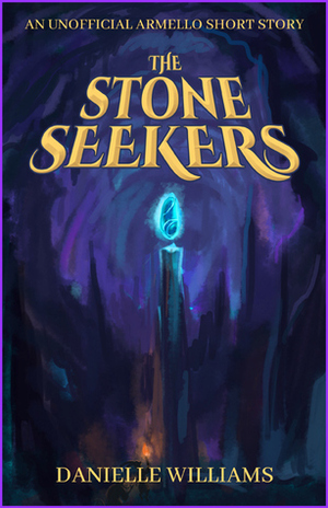 The Stone Seekers by Danielle Williams