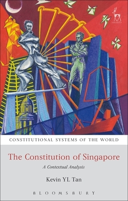 The Constitution of Singapore: A Contextual Analysis by Kevin Yl Tan