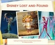 Disney Lost and Found: Exploring the Hidden Artwork from Never-Produced Animation by Charles Solomon, The Walt Disney Company